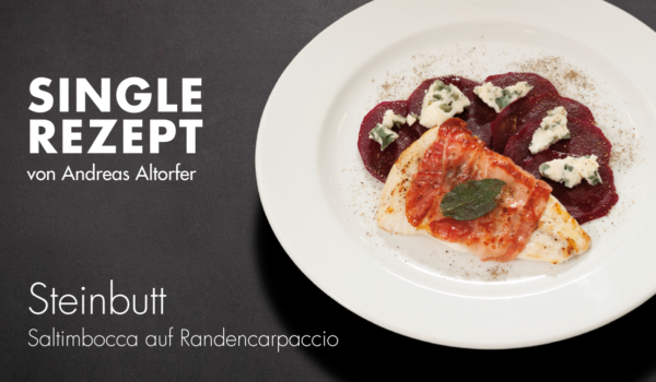Rezept Steinbutt Saltimbocca auf Randencarpaccio