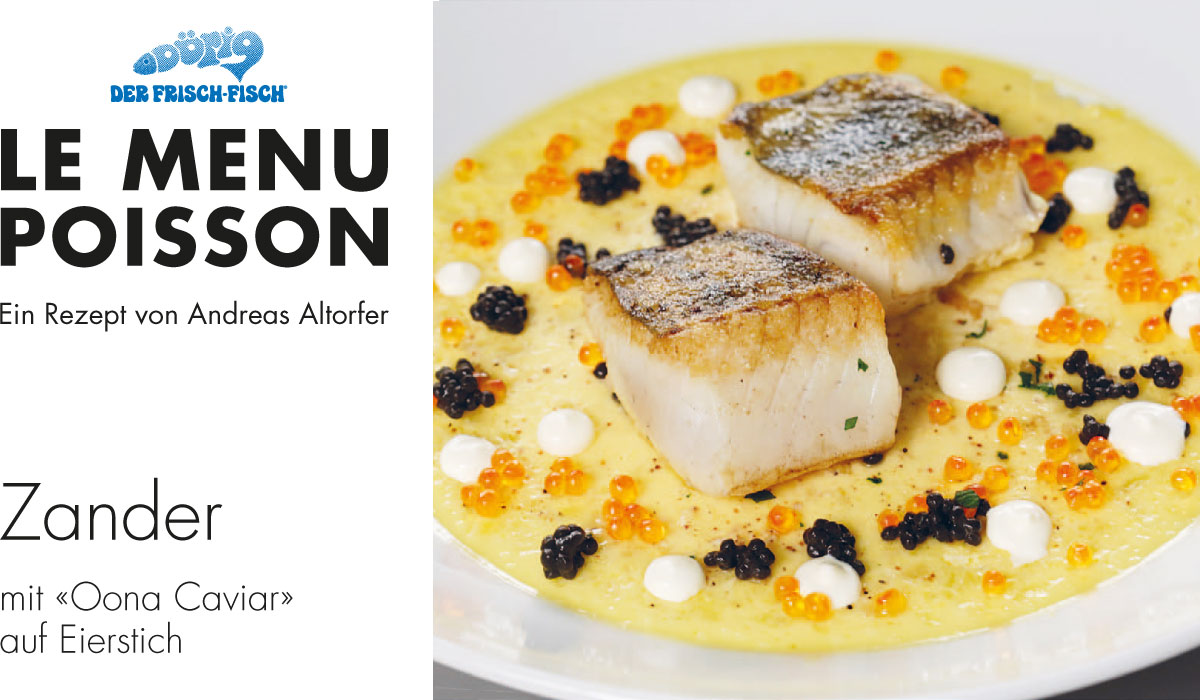 Rezept Zander mit «Oona Caviar» auf Eierstich